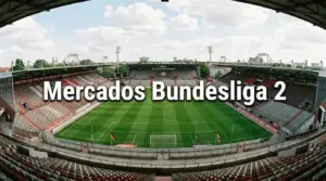 Mercados Apuestas Bundesliga 2 — Guía Completa por Tipo